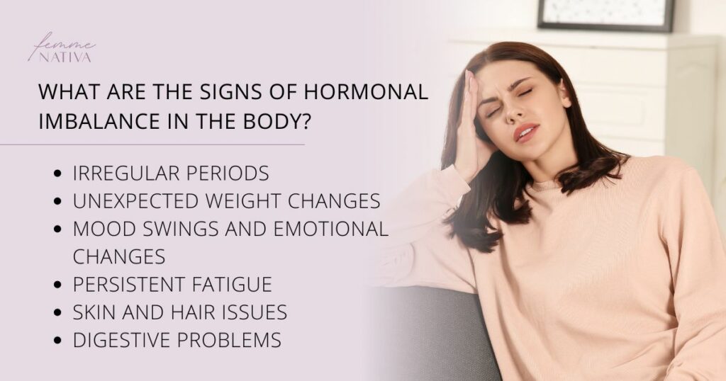 WHAT ARE THE SIGNS OF HORMONAL IMBALANCE IN THE BODY?
