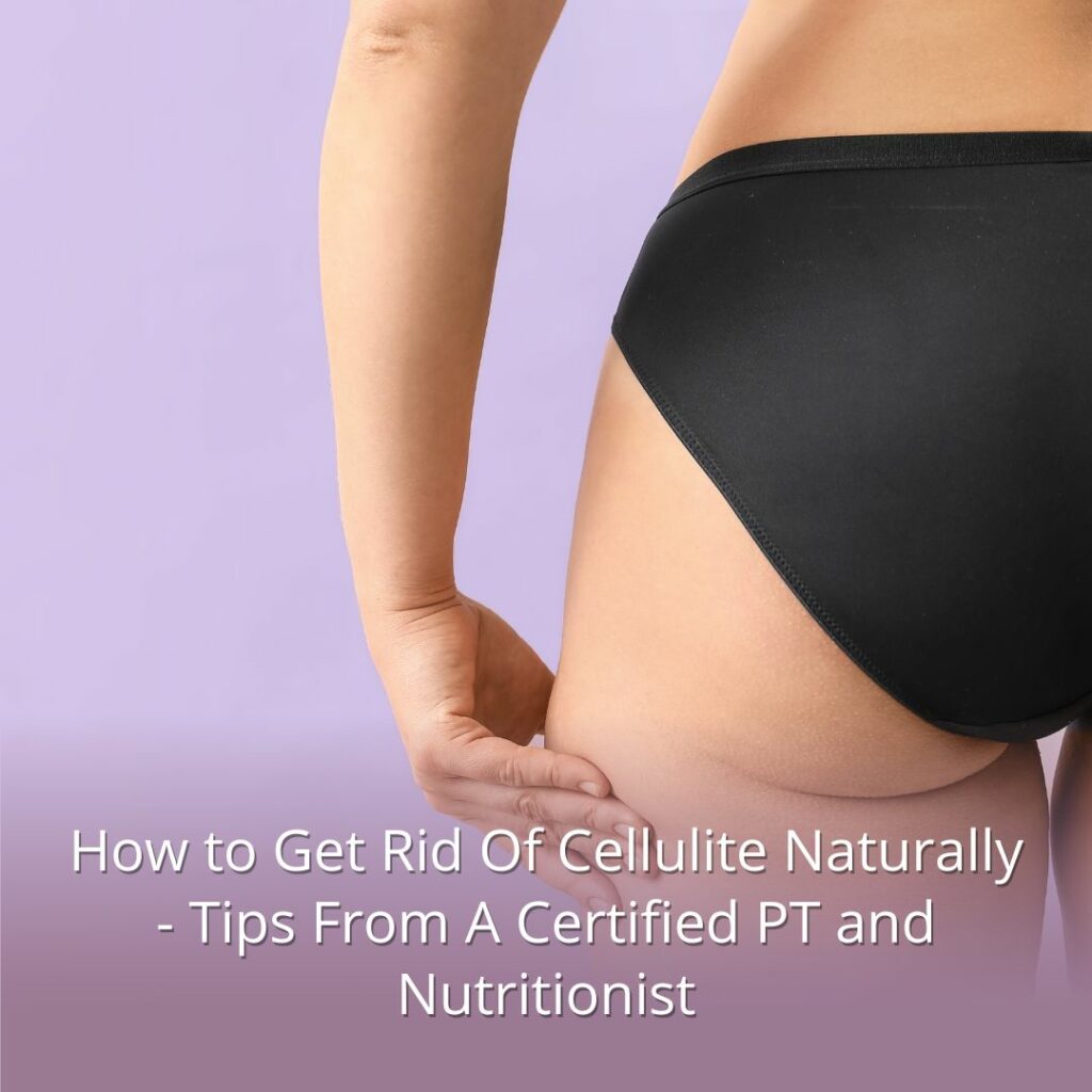 How to get rid of cellulite naturally