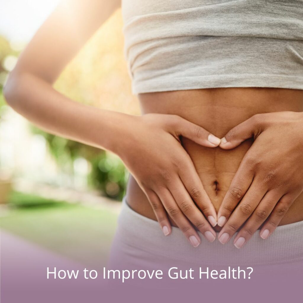 How to improve Gut Health?