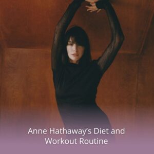 featured image for Anne Hathaway's diet and workout routine blog