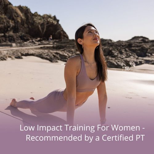 Low Impact Training For Women - Recommended by a Certified PT