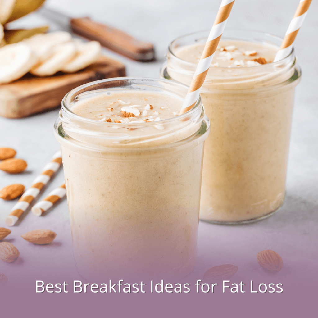 best breakfast ideas for fat loss