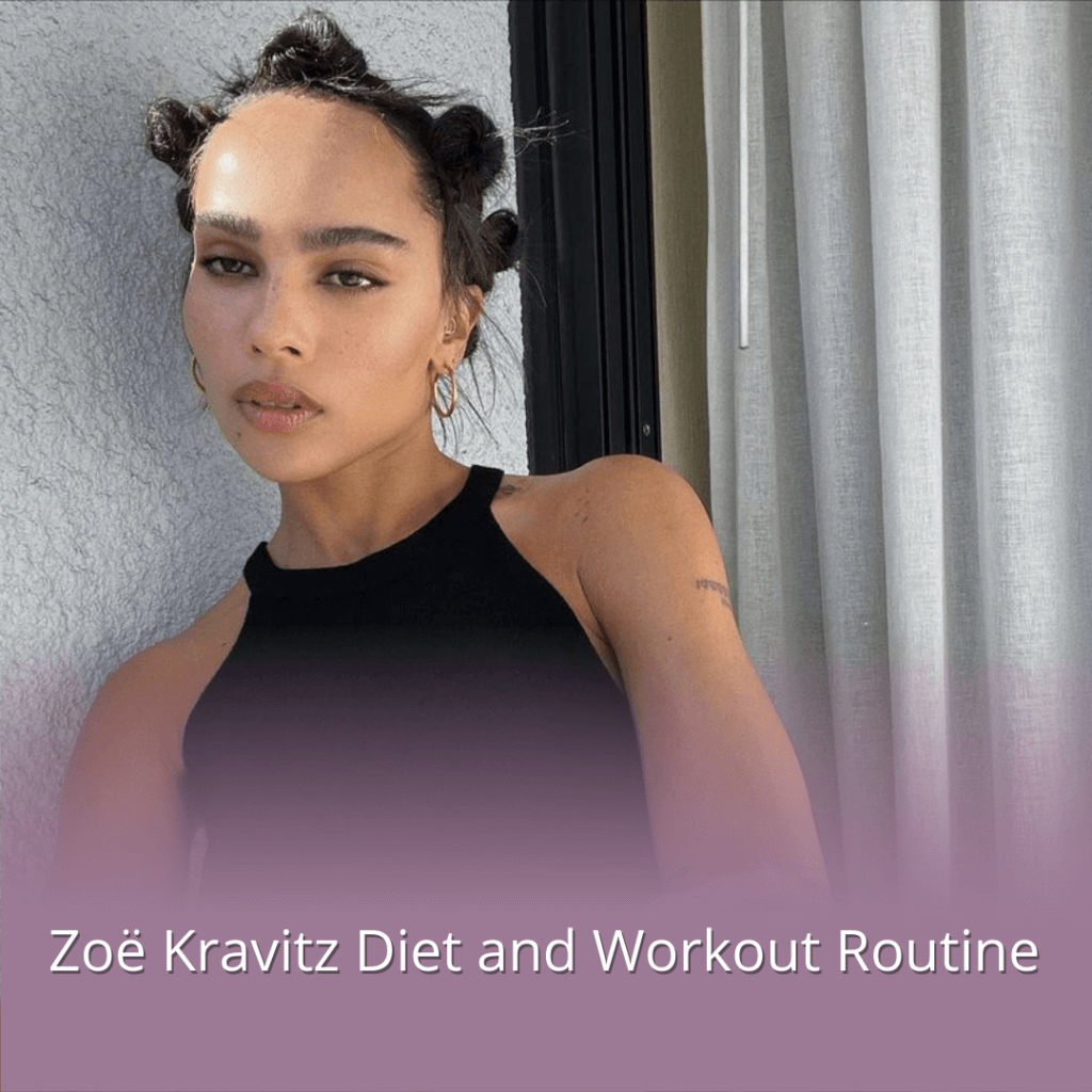 Zoë Kravitz diet and workout routine