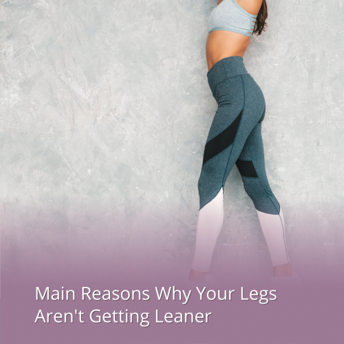 lean legs mistakes reasons your legs are getting bigger