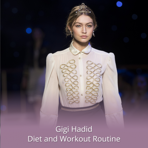 Gigi Hadid Diet and Workout Routine