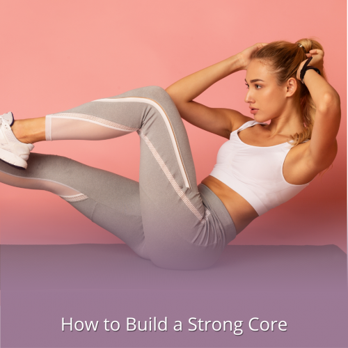 How to Build a Strong Core