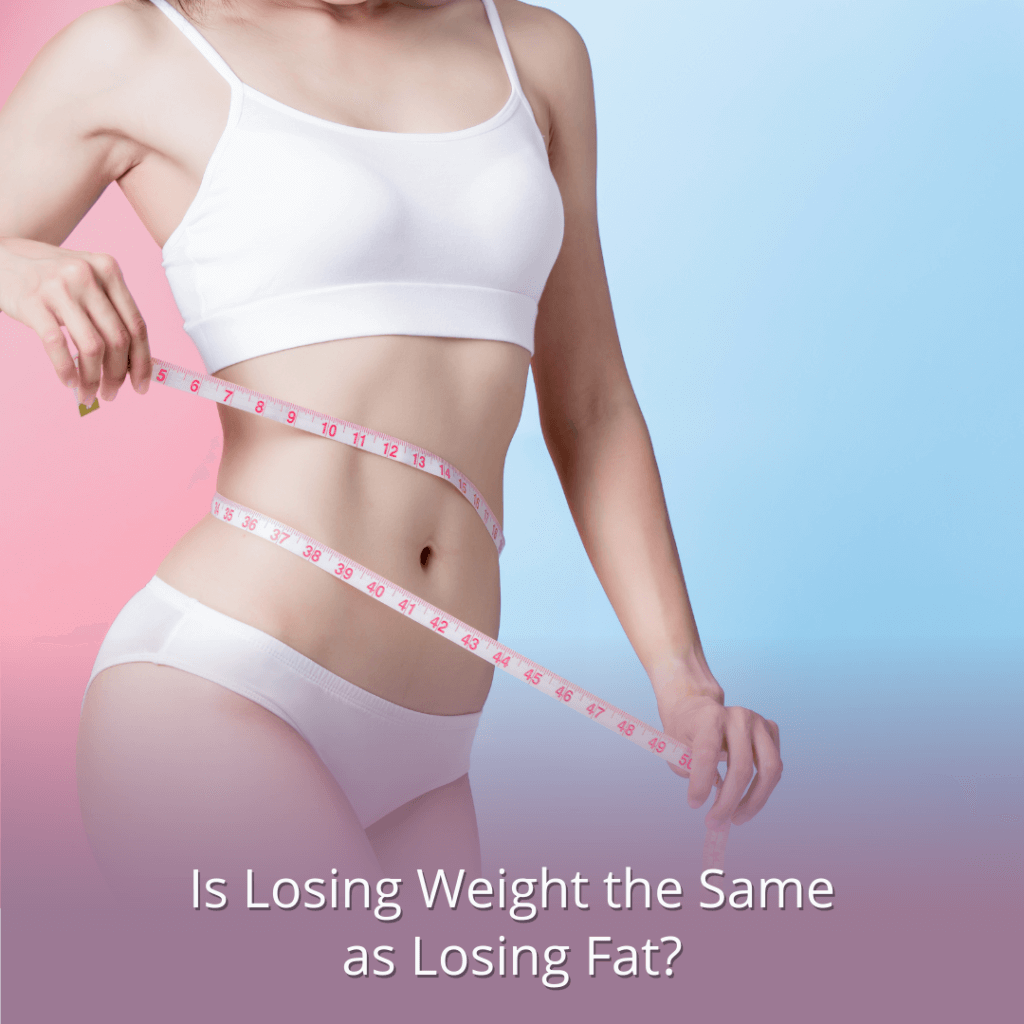 Is Losing Weight the Same as Losing Fat