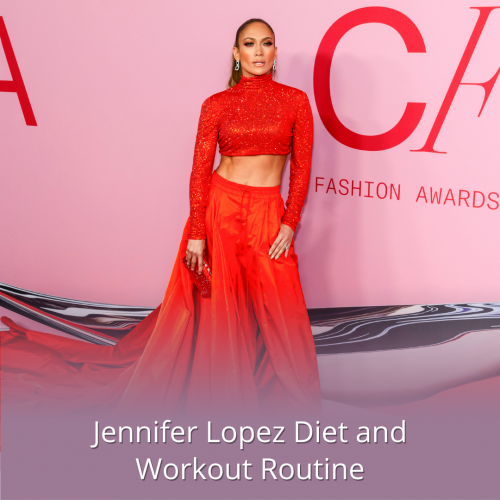 Jennifer Lopez Diet and Workout Routine