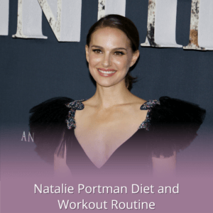 Natalie Portman diet and workout routine