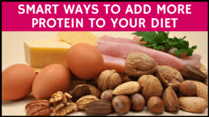 smart ways to add more protein to your diet