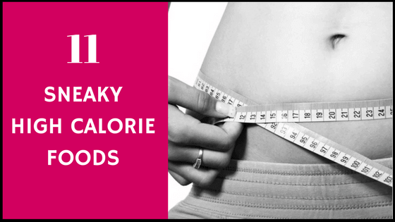 sneaky high calorie foods